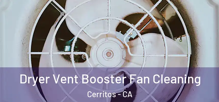  Dryer Vent Booster Fan Cleaning Cerritos - CA
