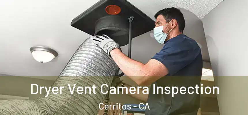  Dryer Vent Camera Inspection Cerritos - CA