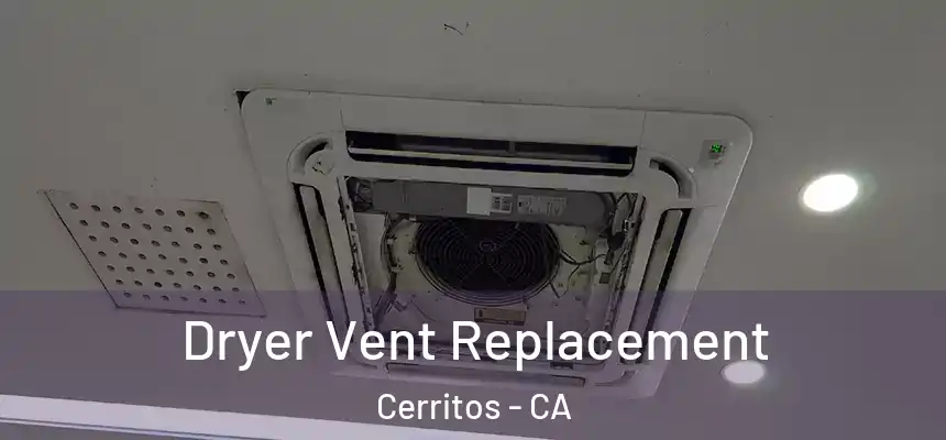  Dryer Vent Replacement Cerritos - CA