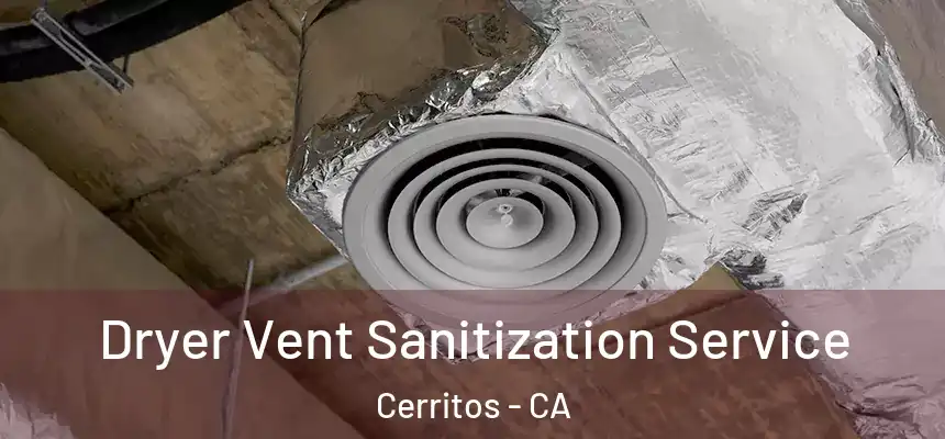 Dryer Vent Sanitization Service Cerritos - CA