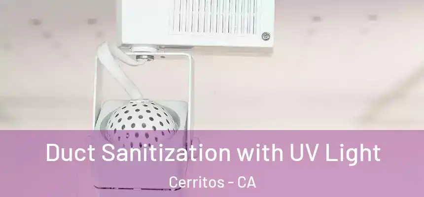  Duct Sanitization with UV Light Cerritos - CA