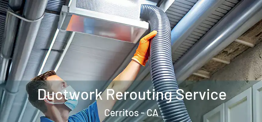  Ductwork Rerouting Service Cerritos - CA