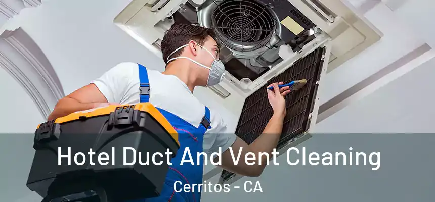  Hotel Duct And Vent Cleaning Cerritos - CA
