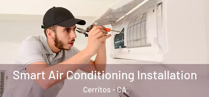  Smart Air Conditioning Installation Cerritos - CA