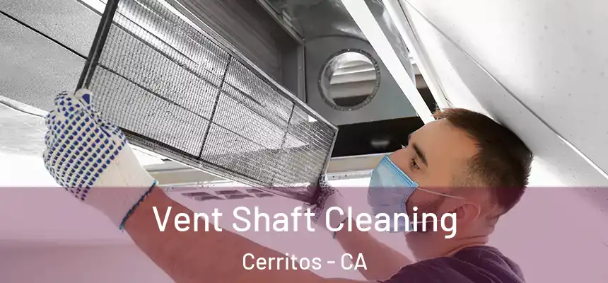  Vent Shaft Cleaning Cerritos - CA